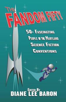 Paperback The Fandom Fifty: Fifty fascinating people of the Maryland science fiction conventions. Book
