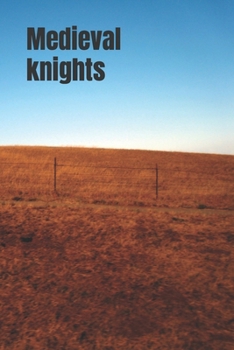 Paperback Medieval Knights: The Life and Legend of Medieval Knights Book