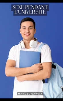 Sexe pendant l'université: Histoires Érotiques Gay de Sexe Explicite (French Edition)