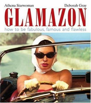Paperback Glamazon: How to Be Fabulous, Famous, and Flawless Book