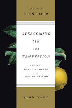 Overcoming Sin and Temptation - Book #6 of the Works of John Owen