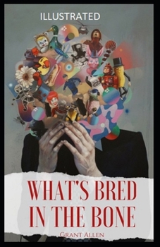 What's Bred in the Bone Illustrated