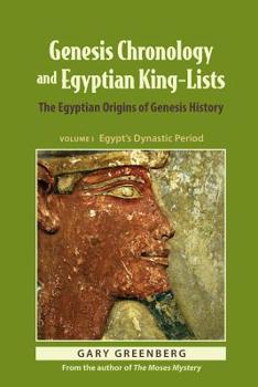 Paperback Genesis Chronology and Egyptian King-Lists: The Egyptian Origins of Genesis History Book
