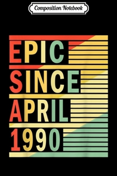 Paperback Composition Notebook: Retro Epic Since April 1990 29th Birthday 29 Yrs Old Journal/Notebook Blank Lined Ruled 6x9 100 Pages Book