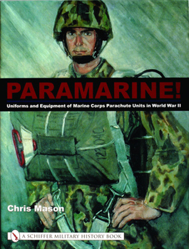 Hardcover Paramarine!: Uniforms and Equipment of Marine Corps Parachute Units in World War II Book