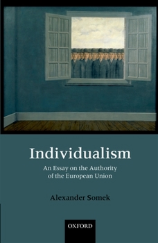 Hardcover Individualism: An Essay on the Authority of the European Union Book