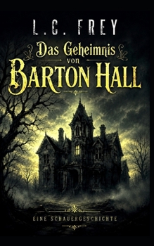 Paperback Das Geheimnis von Barton Hall: Eine Schauernovelle [German] Book