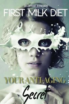 Paperback First Milk Diet: Your Anti-Aging Secret Book