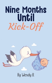 Paperback Nine Months Until Kick-Off Book