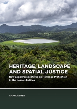 Paperback Heritage, Landscape and Spatial Justice: New Legal Perspectives on Heritage Protection in the Lesser Antilles Book