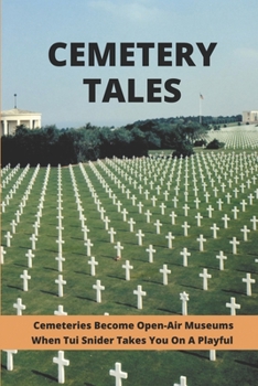 Paperback Cemetery Tales: Cemeteries Become Open-Air Museums When Tui Snider Takes You On A Playful: Puritan Gravestone Book