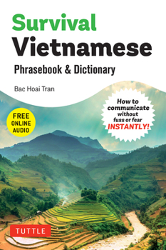 Survival Vietnamese: How to Communicate Without Fuss or Fear Instantly!