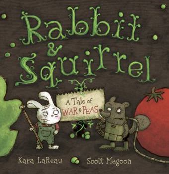 Hardcover Rabbit & Squirrel: A Tale of War & Peas Book