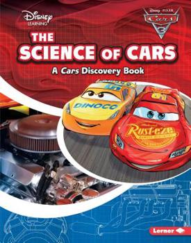 The Science of Cars: A Cars Discovery Book - Book  of the Disney Learning Discovery Books