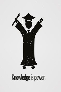 Knowledge is power: Funny Dot Grid 6x9 Dotted Bullet Journal and Notebook