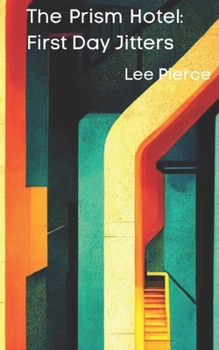 Paperback The Prism Hotel: First Day Jitters Book