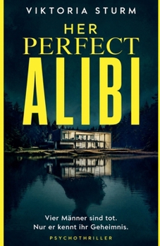 Paperback Her Perfect Alibi: Ein düsterer Romantic-Suspense-Thriller über Obsession, Schuld und tödliche Gerechtigkeit [German] Book