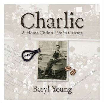 Hardcover Charlie: a Home Child's Life in Canada Book