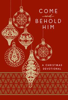 Imitation Leather Come and Behold Him: A Christmas Devotional Book