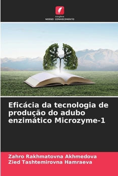 Eficácia da tecnologia de produção do adubo enzimático Microzyme-1 (Portuguese Edition)
