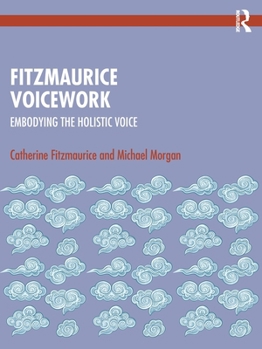 Paperback Fitzmaurice Voicework: Embodying the Holistic Voice Book