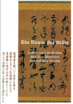 Paperback Ein Raum der Stille: Leben und Gedichte des Zen-Roshis Jakushitsu Genko [German] Book