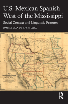 Paperback U.S. Mexican Spanish West of the Mississippi: Social Context and Linguistic Features Book