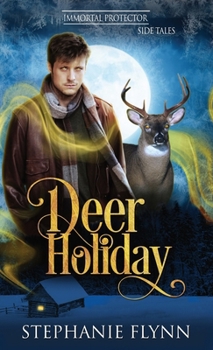 Deer Holiday: A Forced Proximity Shifter Romance (Immortal Protector Side Tales)