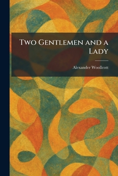 Two Gentlemen and a Lady