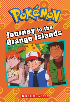 Paperback Journey to the Orange Islands (Pokémon: Chapter Book) Book