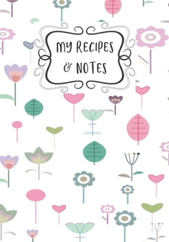 Paperback My Recipes & Notes: Elegant Blank Recipe Book to Write in, Document all Your Special Recipes and Notes, Perfect to Make Your Own Recipe Bo Book