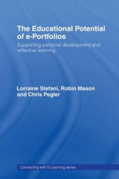 Hardcover The Educational Potential of e-Portfolios: Supporting Personal Development and Reflective Learning Book