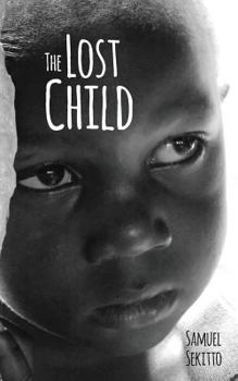 Paperback The Lost Child: The story of Samuel Sekitto Book