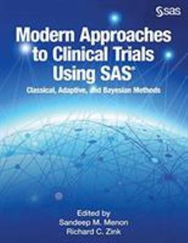 Paperback Modern Approaches to Clinical Trials Using SAS: Classical, Adaptive, and Bayesian Methods Book