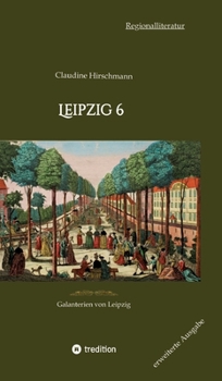 Hardcover Leipzig 6: Galanterien von Leipzig (erweiterte Ausgabe) [German] Book