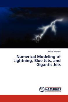 Paperback Numerical Modeling of Lightning, Blue Jets, and Gigantic Jets Book