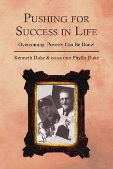 Paperback Pushing for Success in Life: Overcoming Poverty Can Be Done! Book
