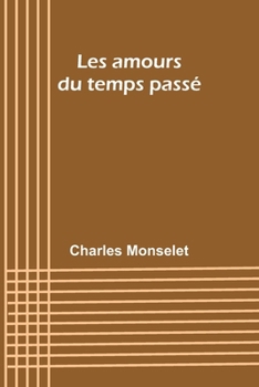 Les amours du temps passé (French Edition)