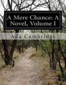 Paperback A Mere Chance: A Novel, Volume I Book