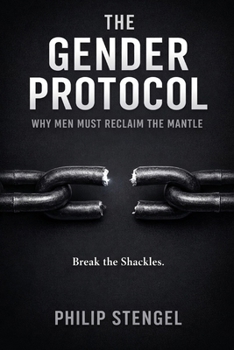 Paperback The Gender Protocol: Why Men Must Reclaim the Mantle Book