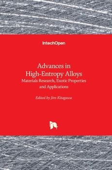 Hardcover Advances in High-Entropy Alloys: Materials Research, Exotic Properties and Applications Book