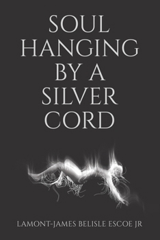 Soul Hanging by a Silver Cord