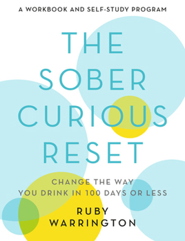 Paperback The Sober Curious Reset: Change the Way You Drink in 100 Days or Less Book