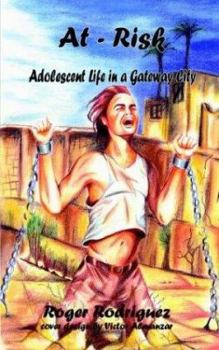 Paperback At - Risk: Adolescent Life in a Gateway City Book