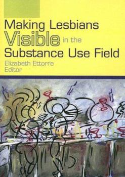 Paperback Making Lesbians Visible in the Substance Use Field Book