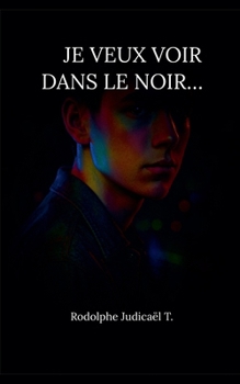 Paperback Je veux voir dans le noir... [French] Book