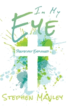 Paperback In My Eye: Pentecost Explained Book