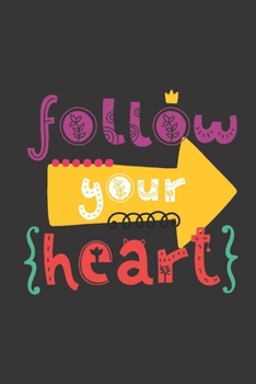 Paperback Follow Your Heart: Motivational Journal, Dot Grid Journal Gift Notebook, Dotted Grid Bullet Notebook, 6x9 Notebook, Journal For Work Book