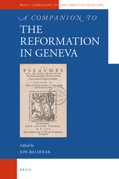 Hardcover A Companion to the Reformation in Geneva Book