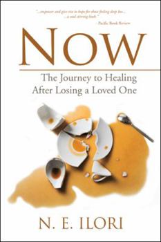 Hardcover Now: The Journey to Healing After Losing a Loved One Book